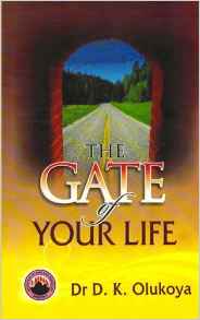 The Gate Of Your Life PB - D K Olukoya